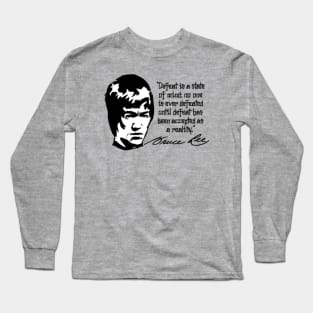 Bruce Lee "Defeat Is A State Of Mind" Quote Long Sleeve T-Shirt